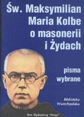 Sw Maksymilian Kolbe o masonerii